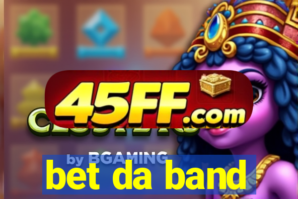 bet da band